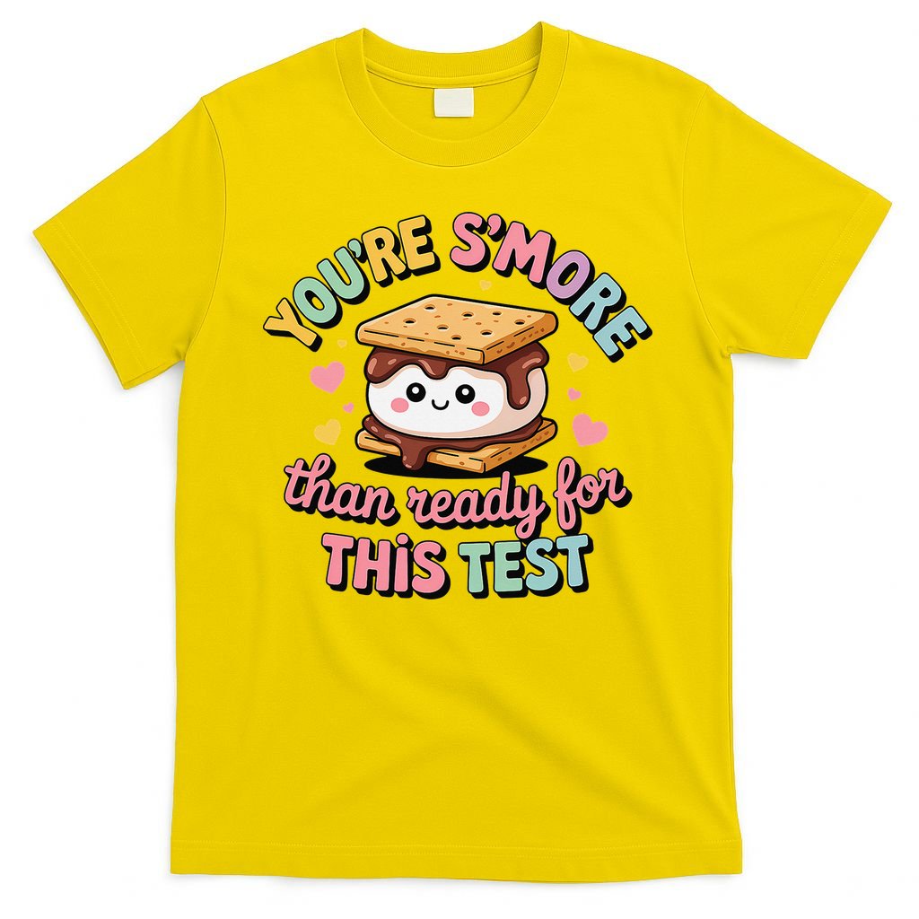 You Are Smore Than A Test Score State Test Day Teacher T-Shirt