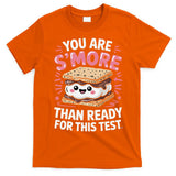 You Are Smore Than Ready For This Test Day Teacher T-Shirt