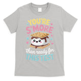 You Are Smore Than A Test Score State Test Day Teacher T-Shirt