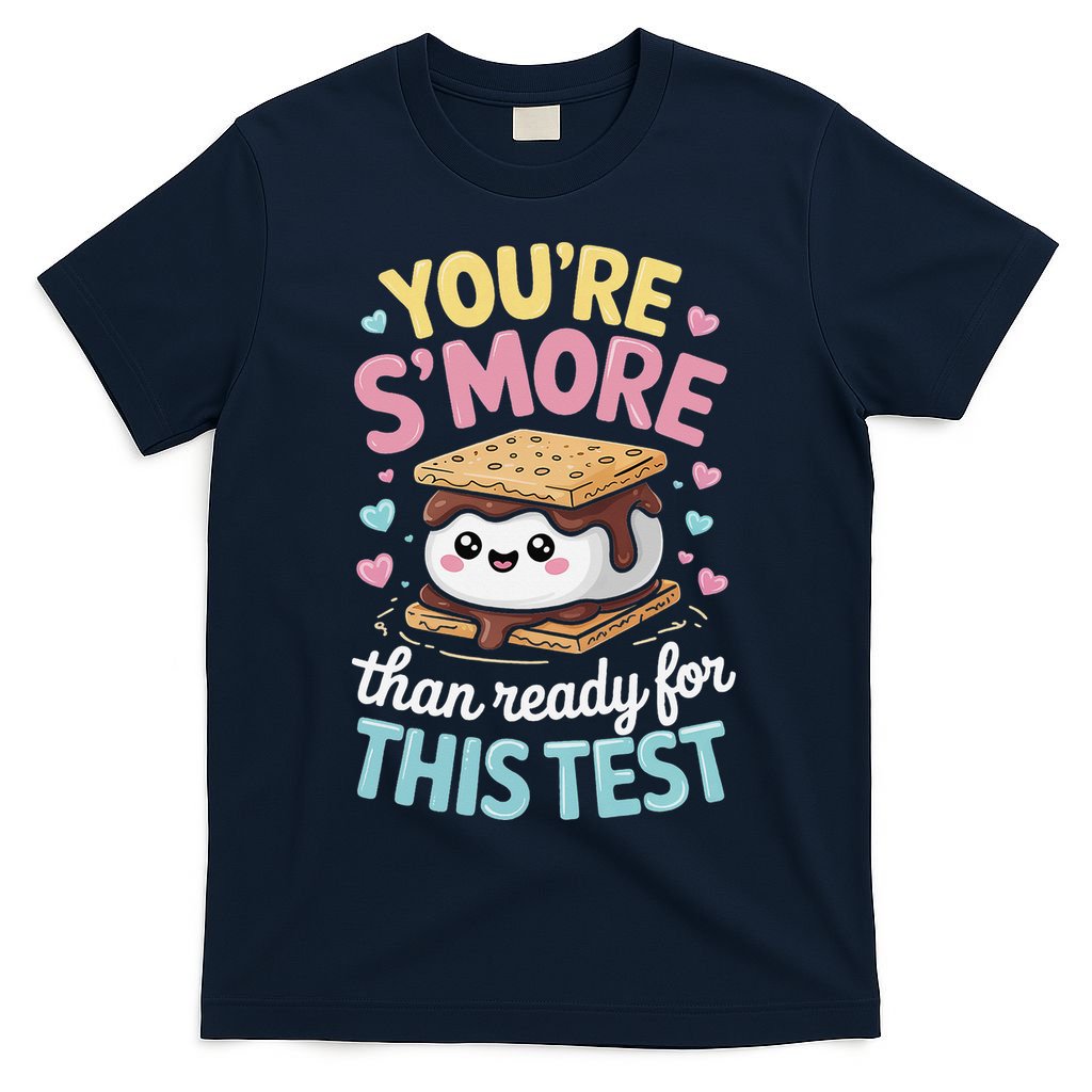 You Are Smore Than A Test Score State Test Day Teacher T-Shirt
