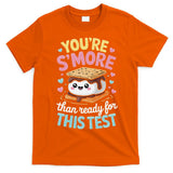 You Are Smore Than A Test Score State Test Day Teacher T-Shirt