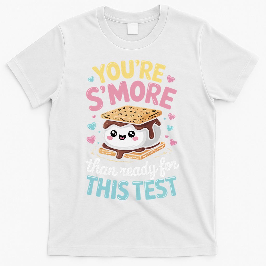You Are Smore Than A Test Score State Test Day Teacher T-Shirt
