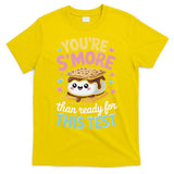 You Are Smore Than A Test Score State Test Day Teacher T-Shirt
