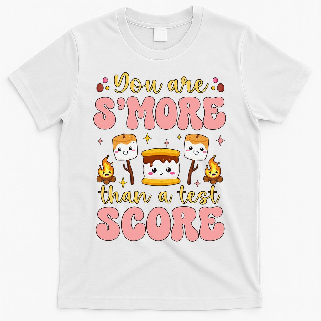 You Are Smore Than Ready For This Test Test Day Teacher 1 Gift T-Shirt