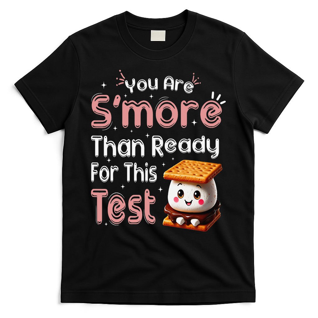 You Are Smore Than Ready For This Test Testing Day Teacher T-Shirt