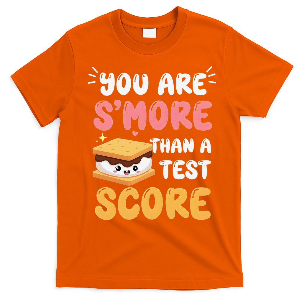 You Are Smore Than A Test Score State Test Day Teacher T-Shirt