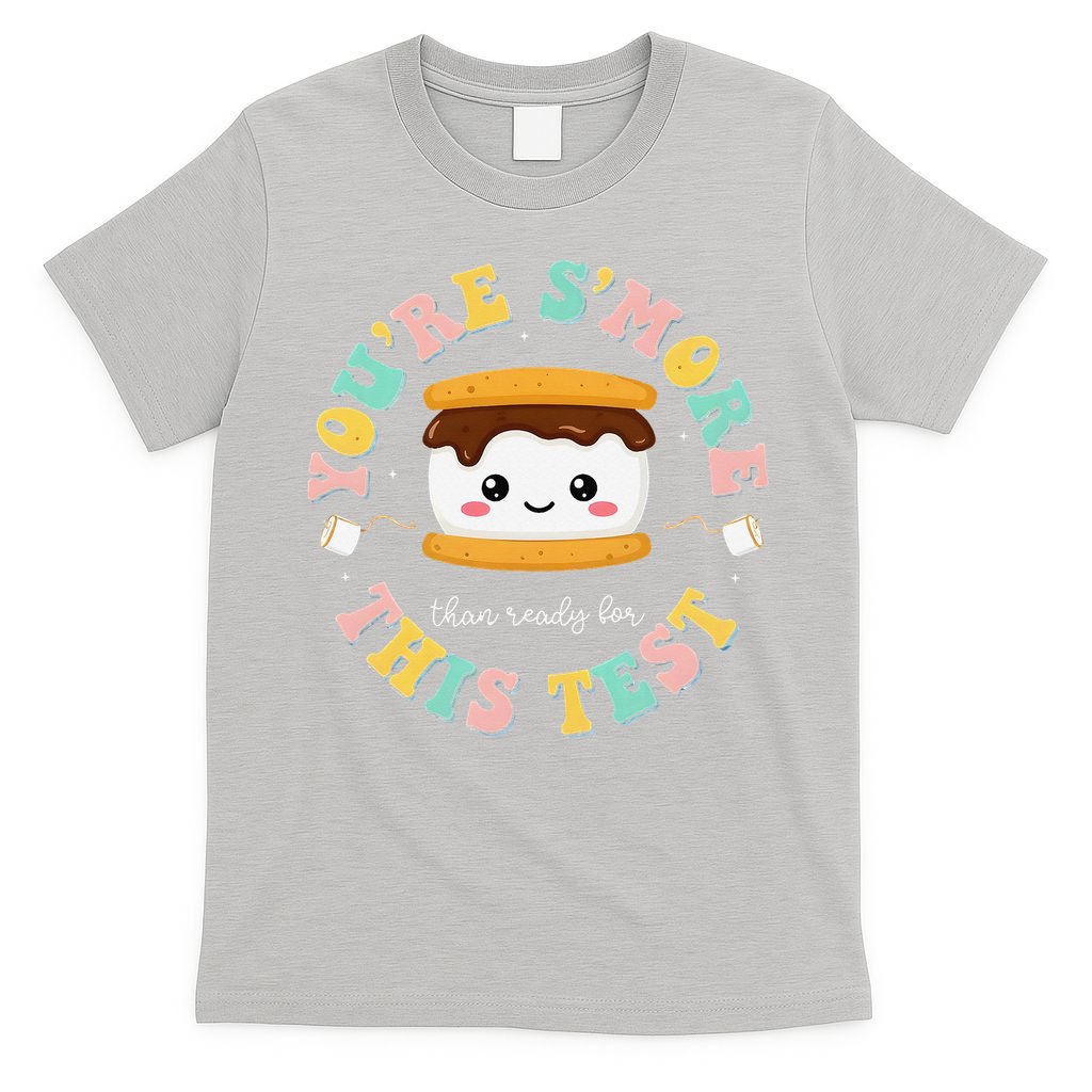 You Are Smore Than A Test Score State Test Day Teacher T-Shirt