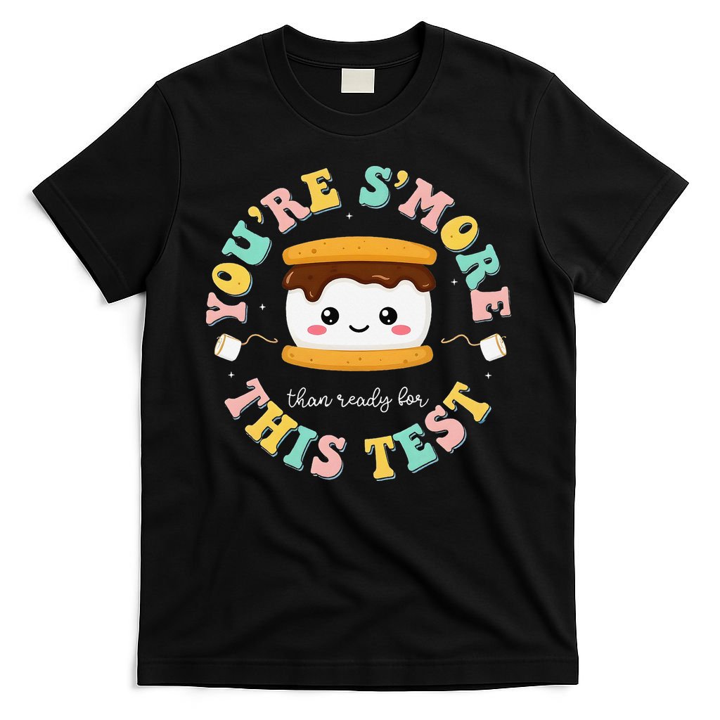 You Are Smore Than A Test Score State Test Day Teacher T-Shirt