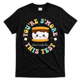 You Are Smore Than A Test Score State Test Day Teacher T-Shirt