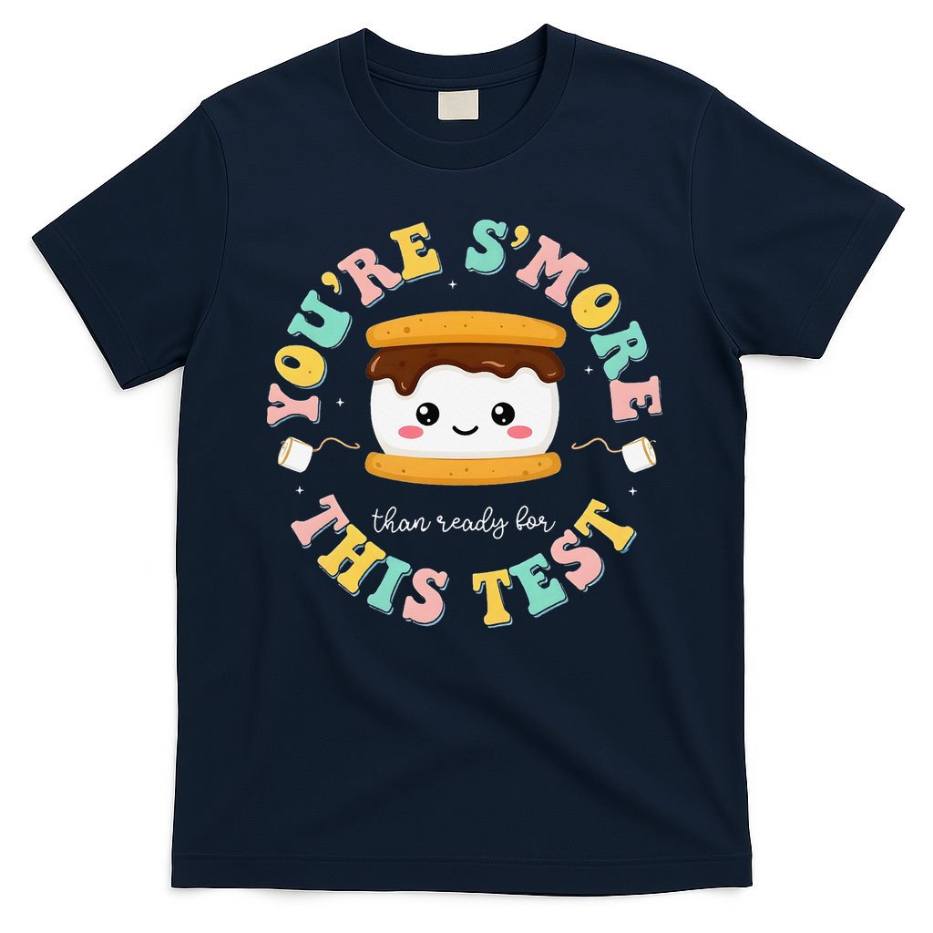 You Are Smore Than A Test Score State Test Day Teacher T-Shirt