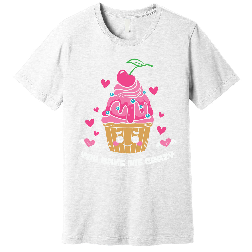 You Bake Me Crazy Cherry Cupcale Valentine Food Gift For Valentine Day Premium T-Shirt