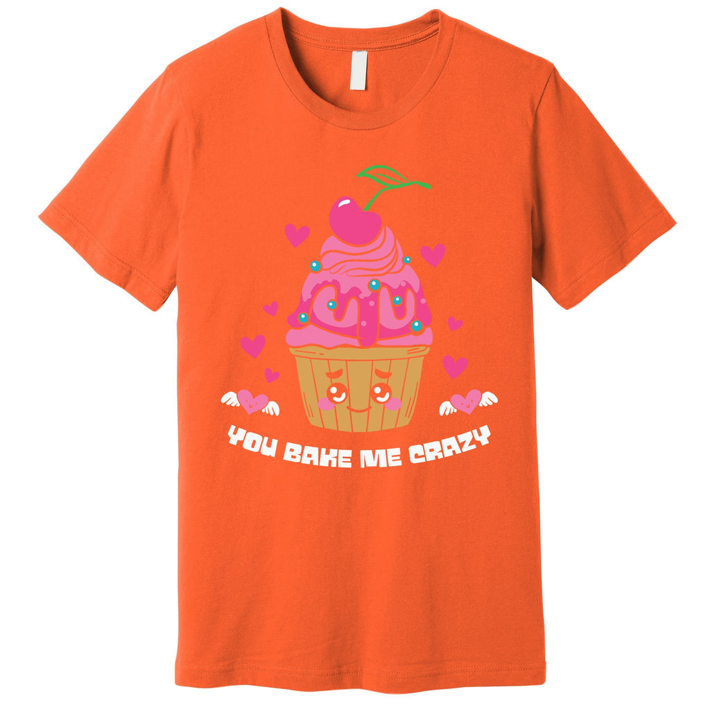 You Bake Me Crazy Cherry Cupcale Valentine Food Gift For Valentine Day Premium T-Shirt