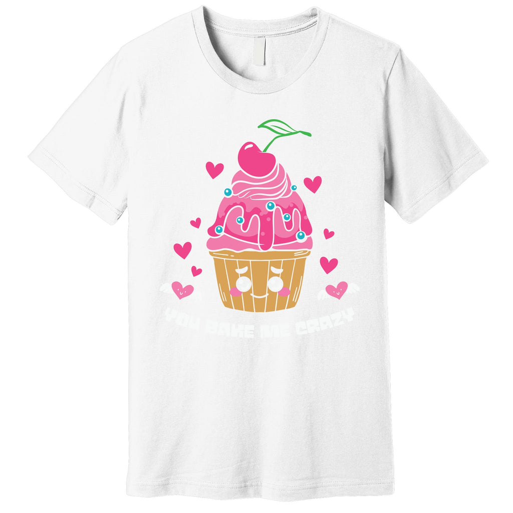 You Bake Me Crazy Cherry Cupcale Valentine Food Gift For Valentine Day Premium T-Shirt