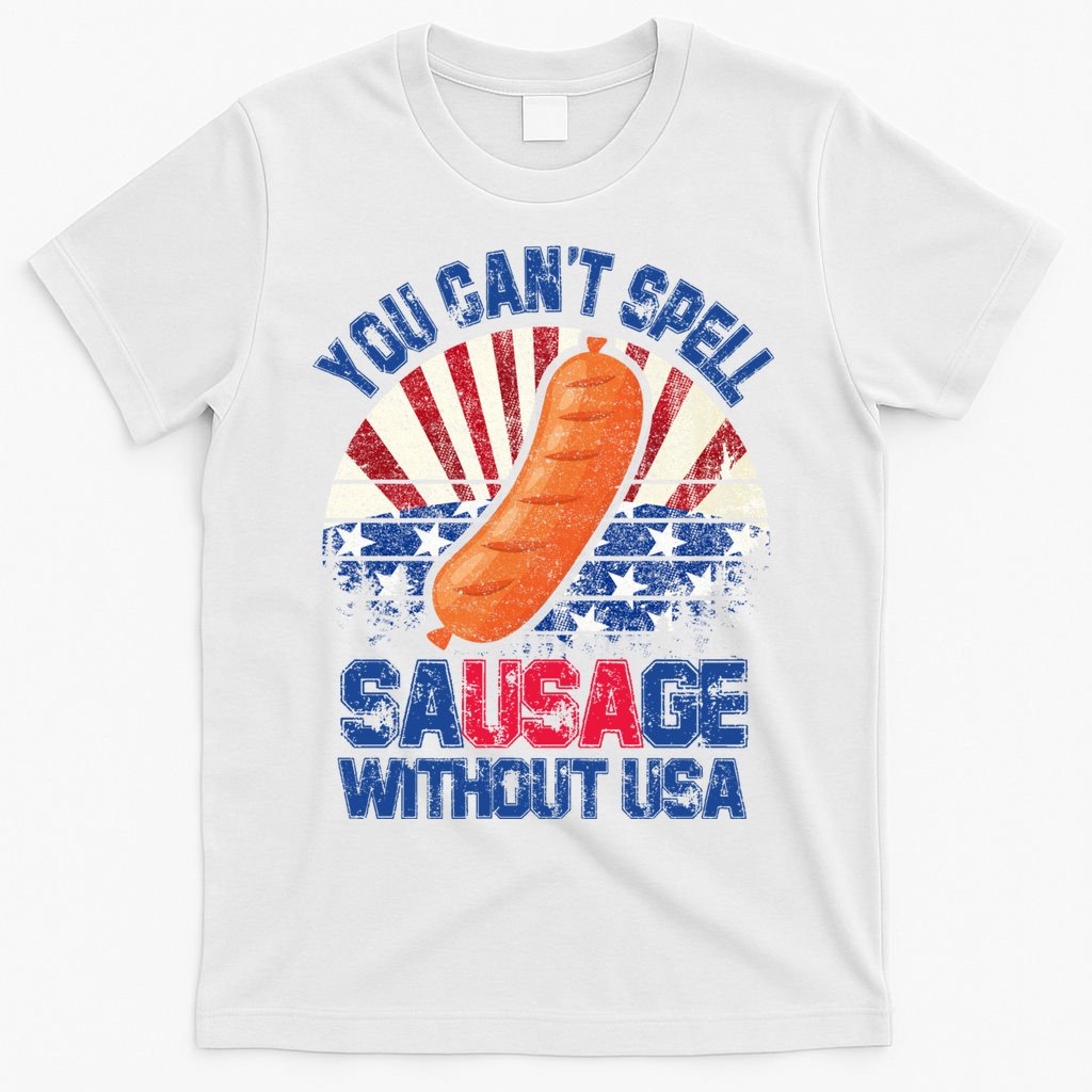 You Can't Spell Sausage Without USA, Funny 4th Of July T-Shirt