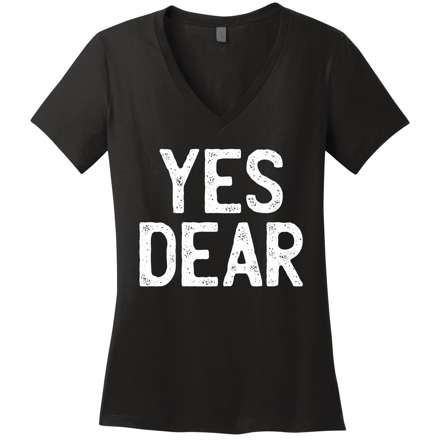Yes Dear Funny Whipped Husband Marriage Valentine Women's V-Neck T-Shirt