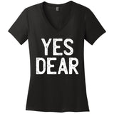 Yes Dear Funny Whipped Husband Marriage Valentine Women's V-Neck T-Shirt