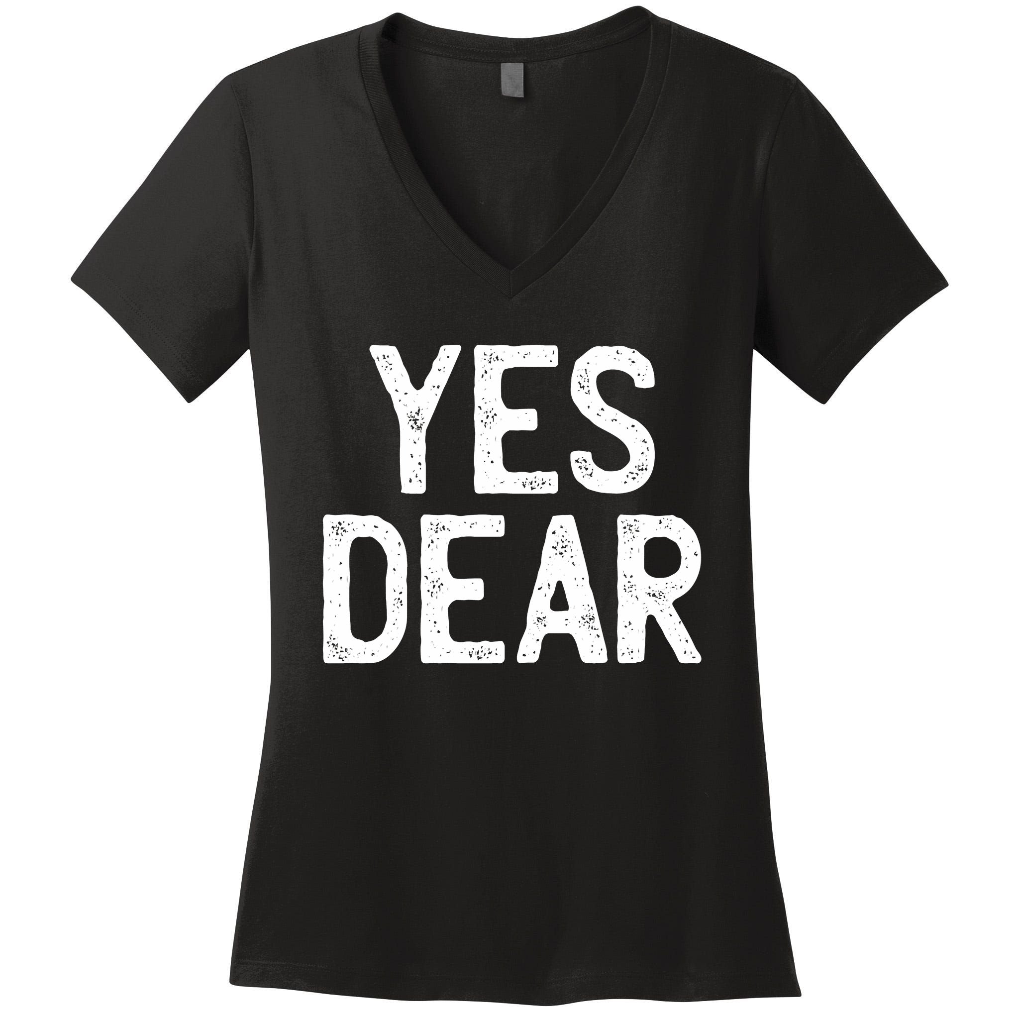 Yes Dear Funny Whipped Husband Marriage Valentine Women's V-Neck T-Shirt