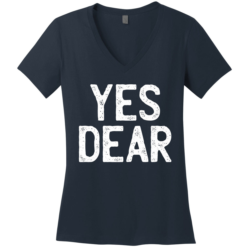 Yes Dear Funny Whipped Husband Marriage Valentine Women's V-Neck T-Shirt