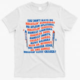 You Dont Have No Whistlin Bungholes Funny July 4th Of July T-Shirt