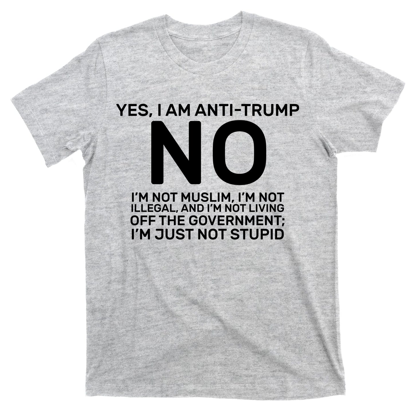 Yes I Am Anti Trump T-Shirt