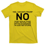 Yes I Am Anti Trump T-Shirt