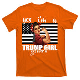 Yes I'm A Trump Girl Get Over It Funny Election T-Shirt
