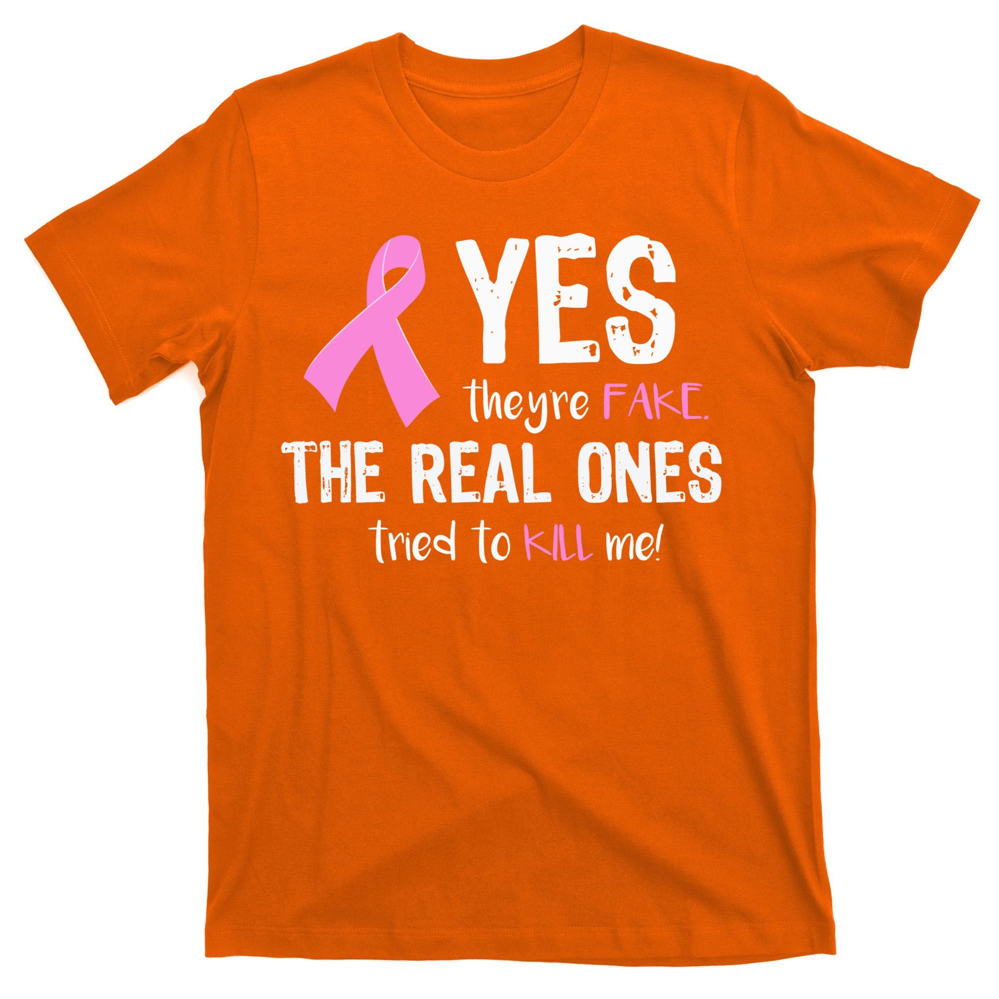 Yes They're Fake Funny Breast Cancer T-Shirt
