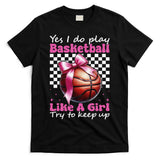 Yes I Do Play Basketball Like A Girl Mom Coquette Bow T-Shirt