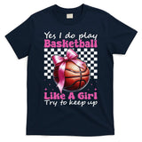 Yes I Do Play Basketball Like A Girl Mom Coquette Bow T-Shirt