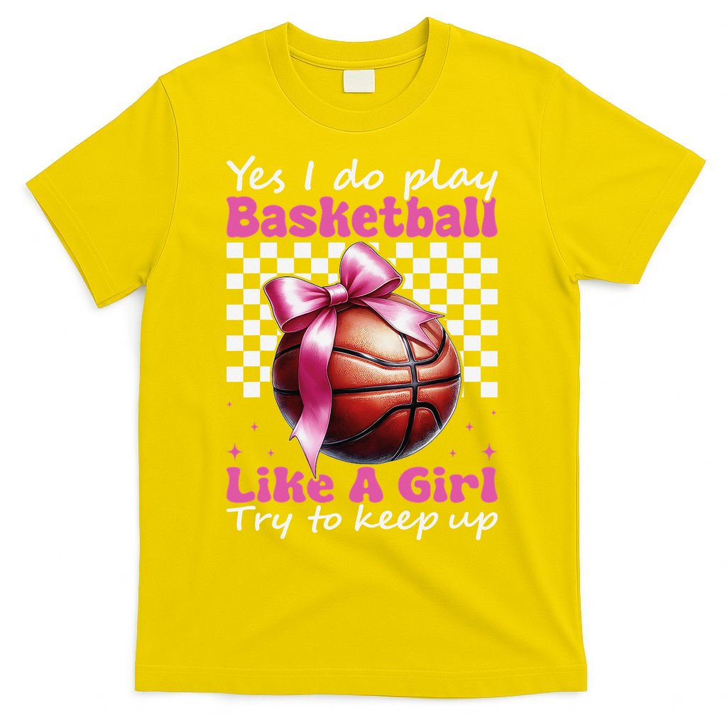 Yes I Do Play Basketball Like A Girl Mom Coquette Bow T-Shirt