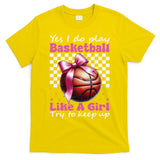 Yes I Do Play Basketball Like A Girl Mom Coquette Bow T-Shirt
