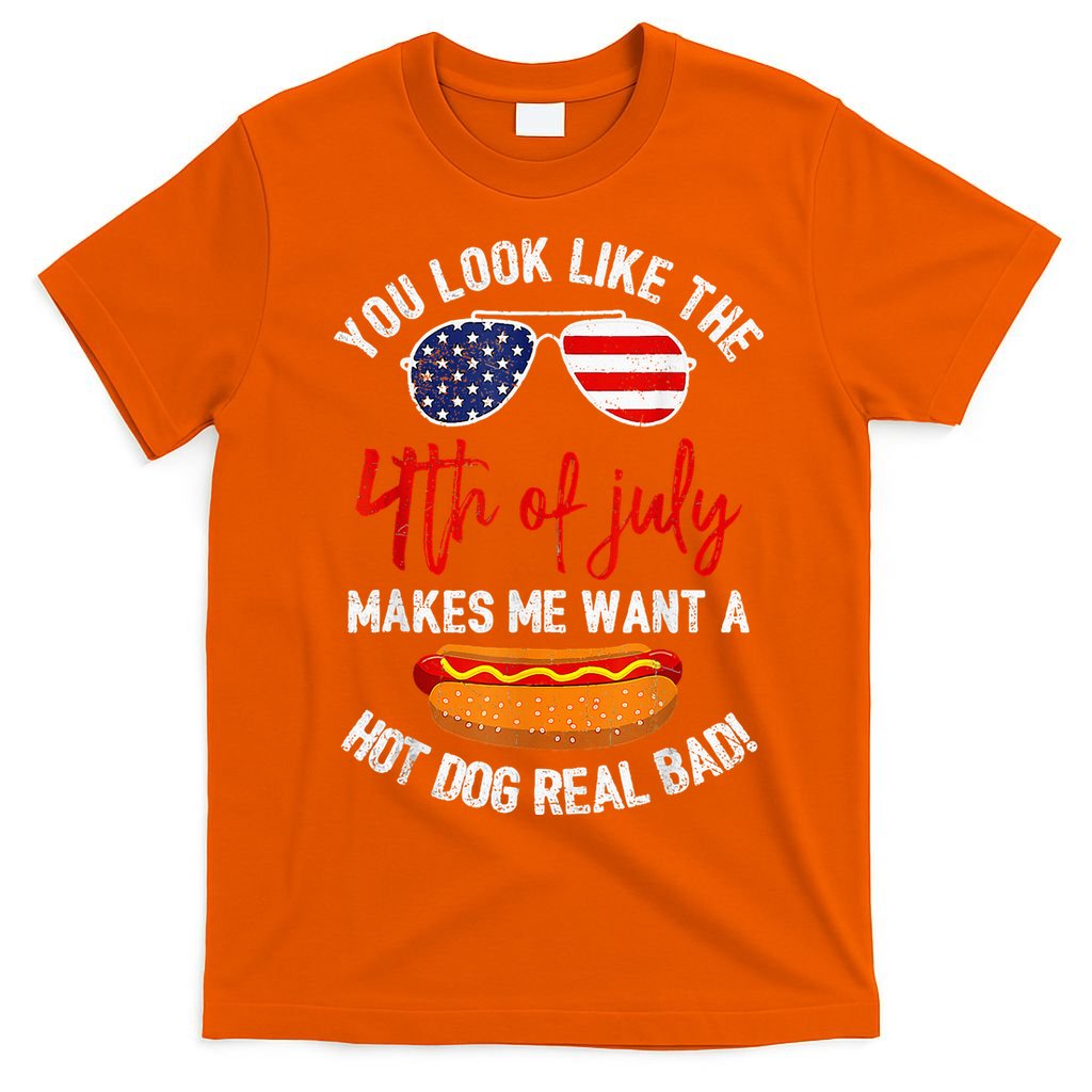 You Look Like The 4th Of July Patriotic T-Shirt