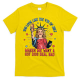 You Look Like The 4th Of July Makes Me Want Hot Dog Real Bad T-Shirt