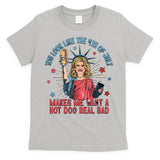 You Look Like 4th Of July Makes Me Want A Hot Dog Real Bad T-Shirt