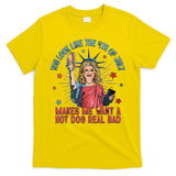 You Look Like 4th Of July Makes Me Want A Hot Dog Real Bad T-Shirt