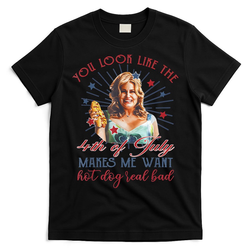 You Look Like 4th Of July Makes Me Want A Hot Dog Real Bad T-Shirt
