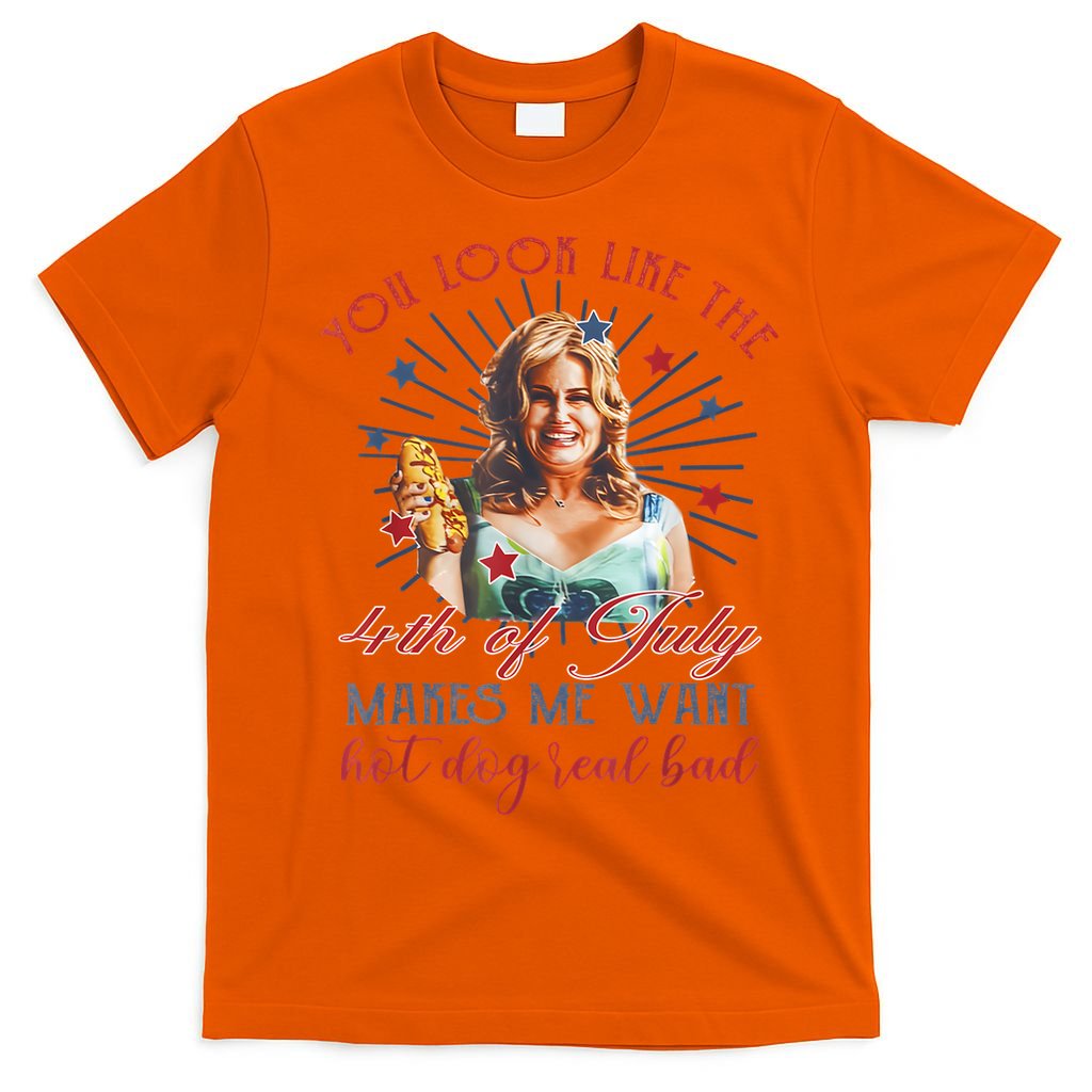 You Look Like 4th Of July Makes Me Want A Hot Dog Real Bad T-Shirt
