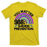 You Matter 988 Semicolon Suicide Prevention T-Shirt