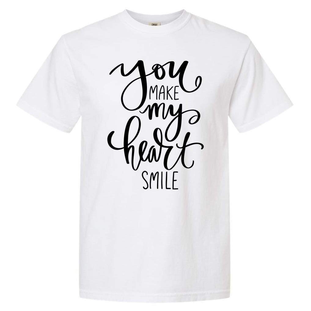 You Make My Heart Smile Cute Gift Garment-Dyed Heavyweight T-Shirt