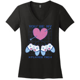 You're My Player Two Gamer Women's V-Neck T-Shirt