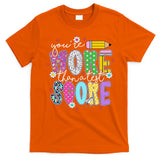 Youre More Than A Test Score Test Day Teacher Student T-Shirt