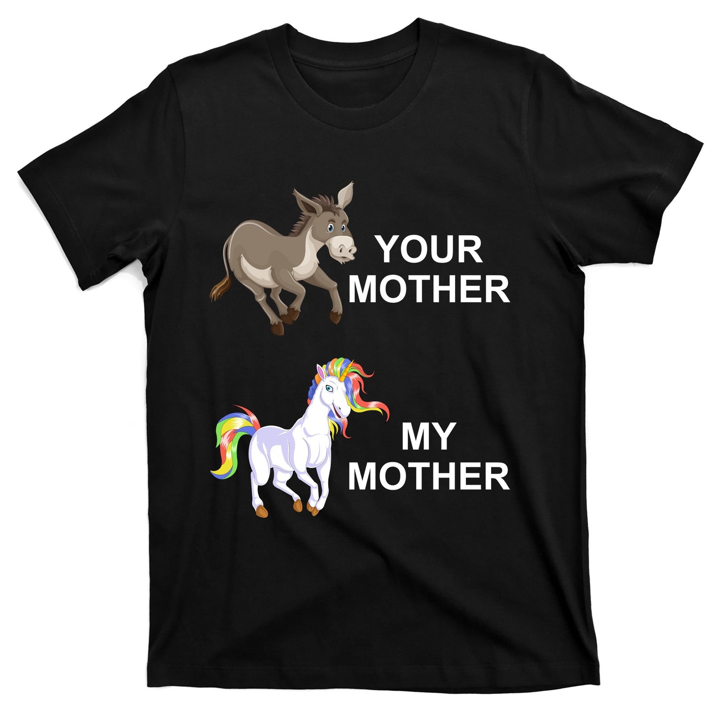 Your Mother Vs My Mother T-Shirt