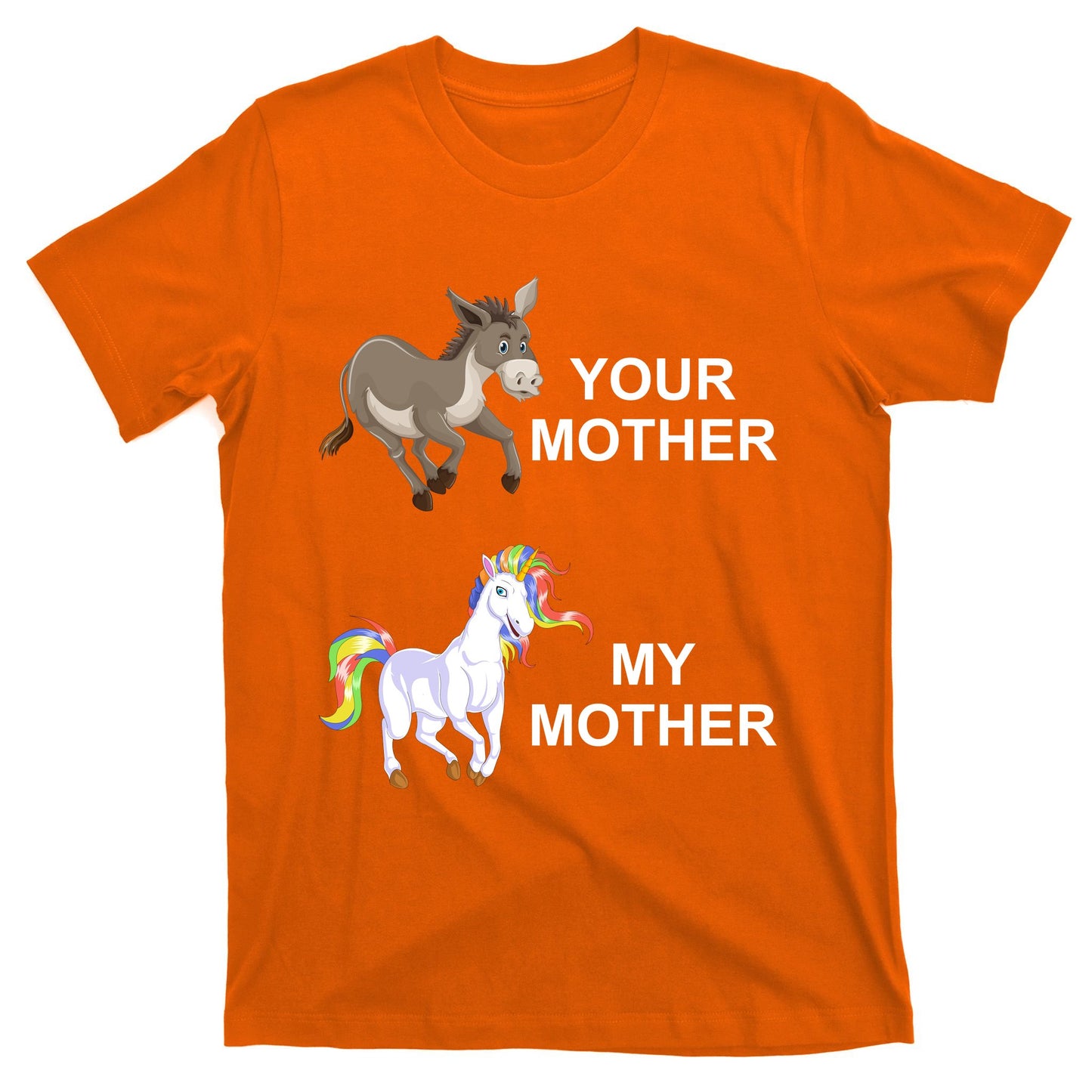Your Mother Vs My Mother T-Shirt