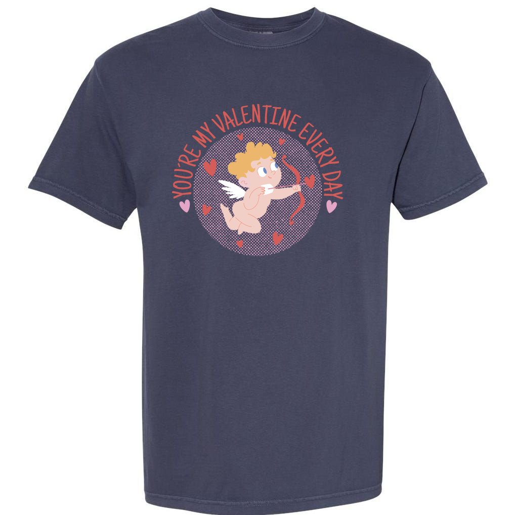You're My Valentine Everyday Cupid Garment-Dyed Heavyweight T-Shirt