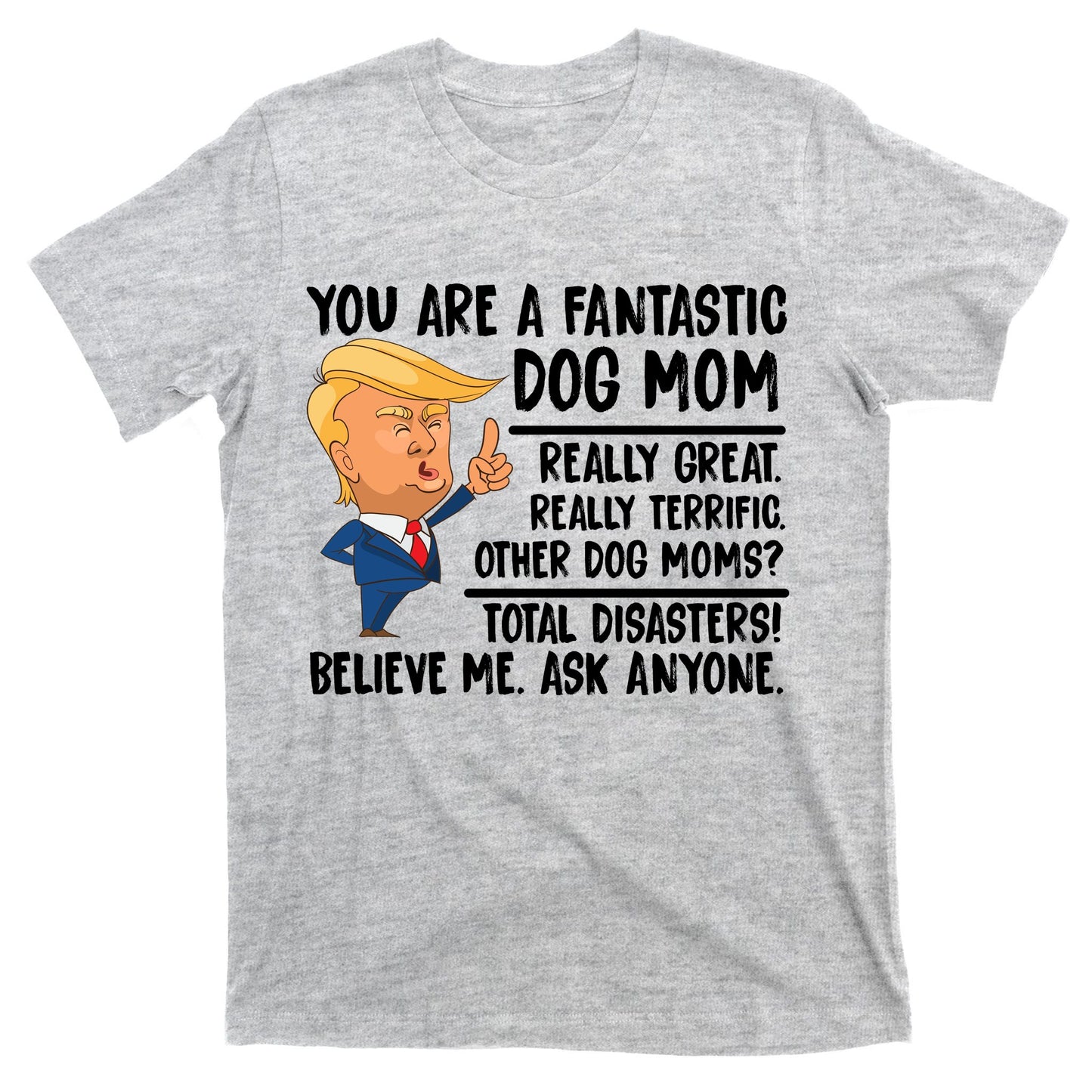 You Are A Fantastic Dog Mom Donald Trump T-Shirt