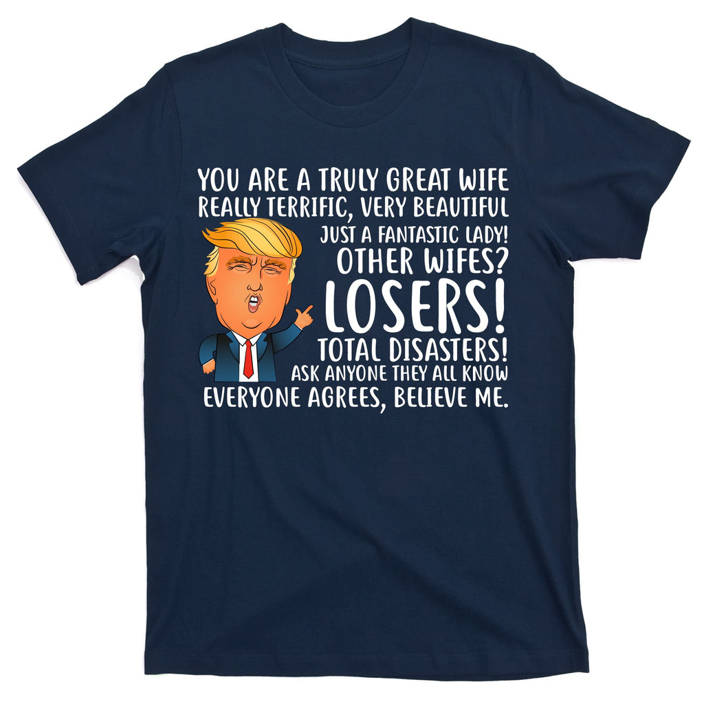 You Are A Truly Great Wife Donald Trump T-Shirt