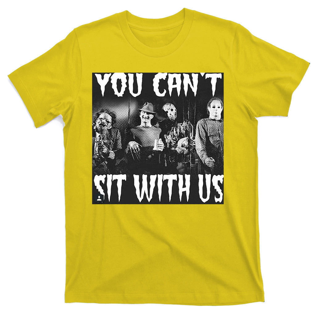 You Can't Sit With Us Classic Horror Villains T-Shirt