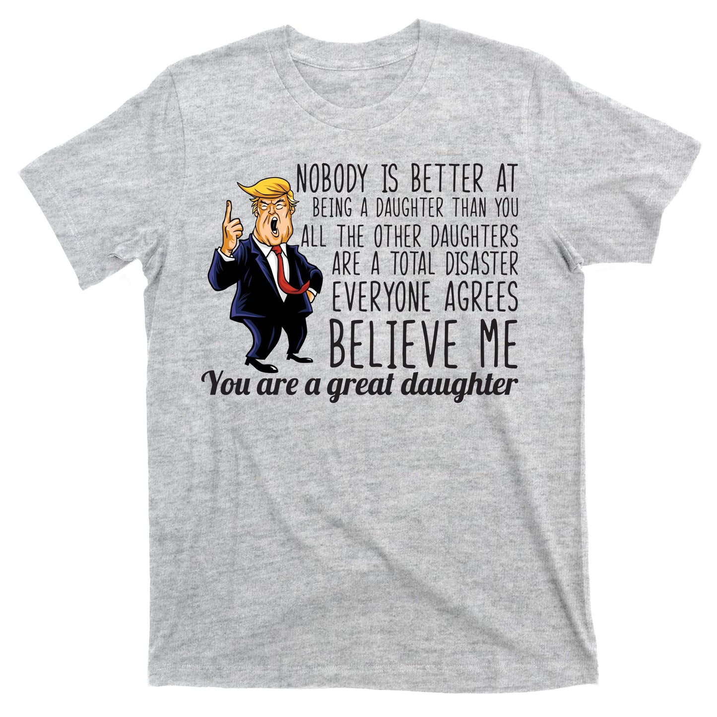 Your A Great Daughter Donald Trump T-Shirt