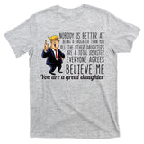 Your A Great Daughter Donald Trump T-Shirt