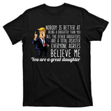 Your A Great Daughter Donald Trump T-Shirt